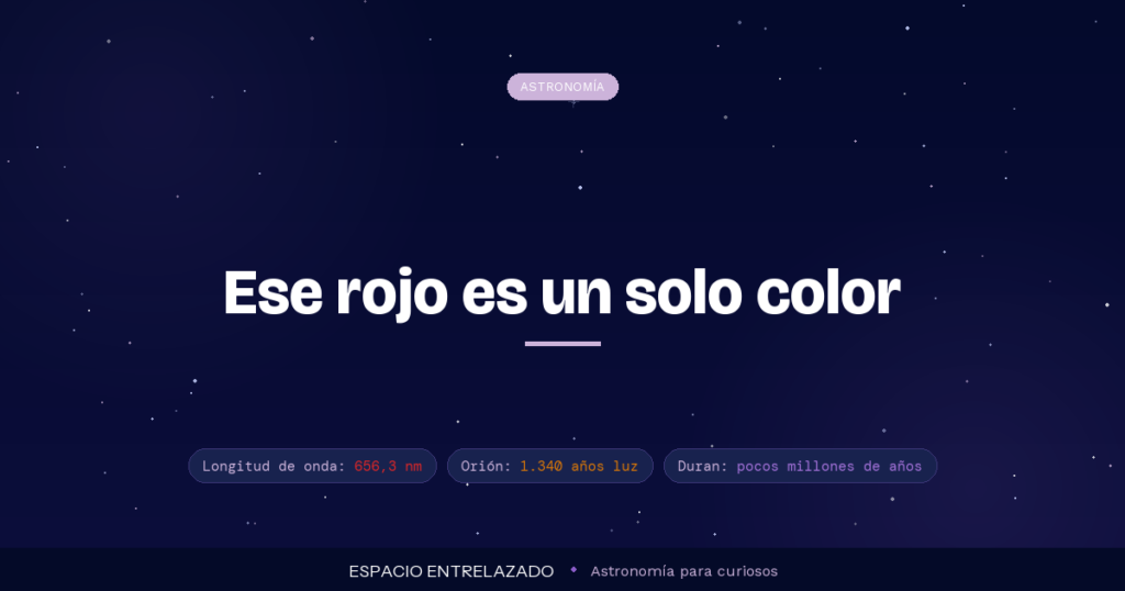 Nebulosas de emisión: por qué brillan en rojo y cómo distinguirlas