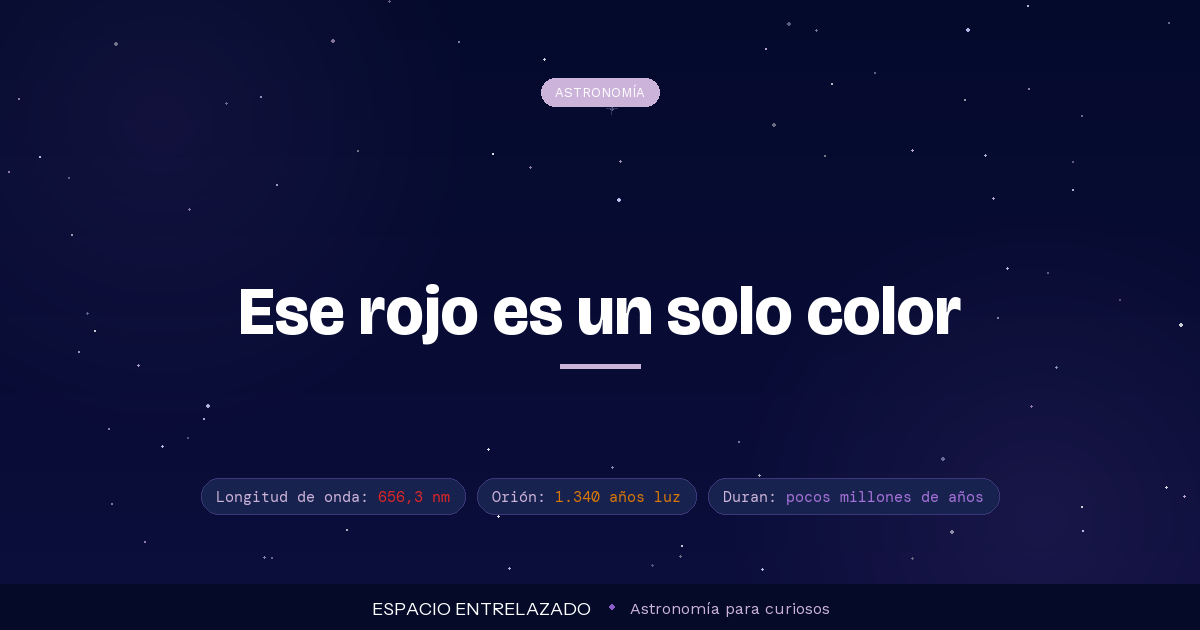 Nebulosas de emisión: por qué brillan en rojo y cómo distinguirlas